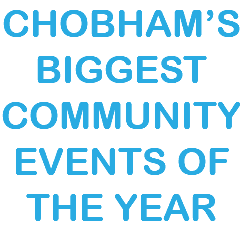 CHOBHAM’S BIGGEST COMMUNITY EVENTS OF THE YEAR