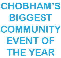 CHOBHAM’S BIGGEST COMMUNITY EVENT OF THE YEAR