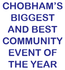 CHOBHAM’S BIGGEST AND BEST COMMUNITY EVENT OF THE YEAR