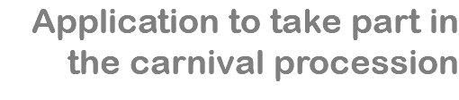 Application to take part in the carnival procession