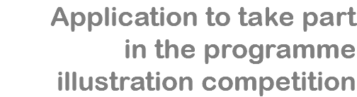 Application to take part  in the programme illustration competition