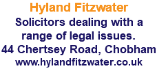 Hyland Fitzwater Solicitors dealing with a range of legal issues. 44 Chertsey Road, Chobham www.hylandfitzwater.co.uk